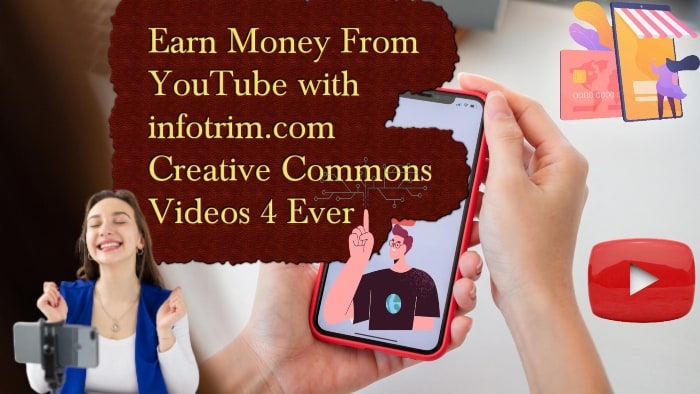 Earn Money From YouTube with genuine power of Creative Commons Videos Forever - InfoTrim